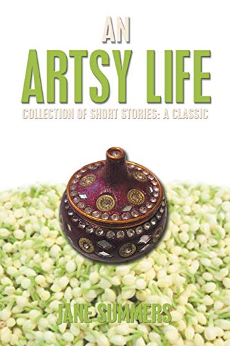 Stock image for An Artsy Life: Collection of Short Stories: A Classic for sale by Lakeside Books