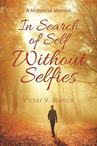 Imagen de archivo de In Search of Self Without Selfies: A Historical Memoir a la venta por Lucky's Textbooks