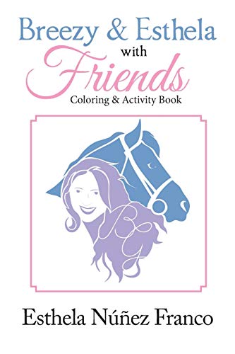 Imagen de archivo de Breezy & Esthela with Friends: Coloring & Activity Book a la venta por Chiron Media