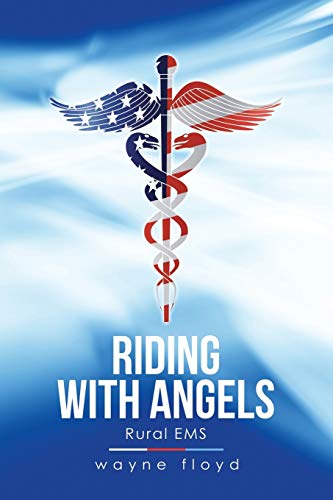 Stock image for Riding with Angels: Rural EMS for sale by Books Unplugged