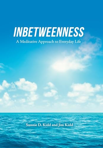 Beispielbild fr Inbetweenness: A Meditative Approach to Everyday Life zum Verkauf von Lucky's Textbooks