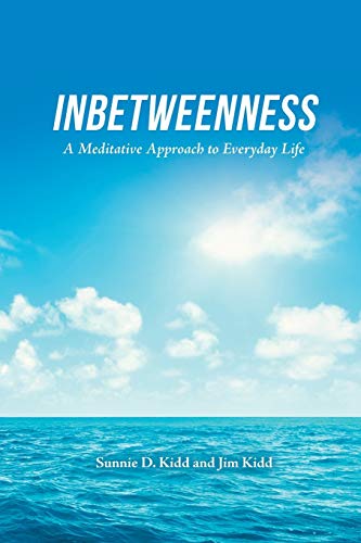 Beispielbild fr Inbetweenness: A Meditative Approach to Everyday Life zum Verkauf von Lucky's Textbooks