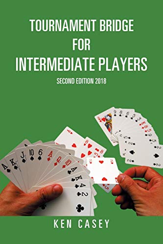 Beispielbild fr Tournament Bridge for Intermediate Players: Second Edition 2018 zum Verkauf von Reuseabook