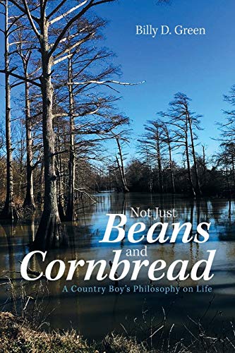 9781984521521: Not Just Beans and Cornbread: A Country Boy’s Philosophy on Life