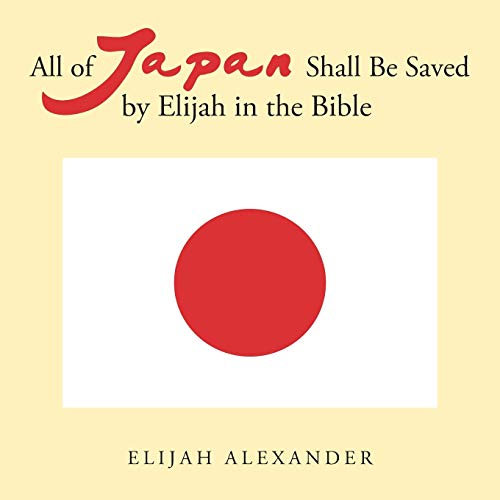 Imagen de archivo de All of Japan Shall Be Saved by Elijah in the Bible a la venta por Chiron Media