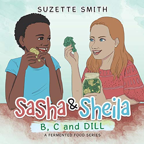 Beispielbild fr Sasha and Sheila : B, C and Dill zum Verkauf von Better World Books