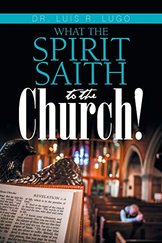 Stock image for What the Spirit Saith to the Church! for sale by ThriftBooks-Atlanta