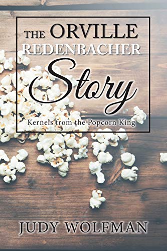 Stock image for The Orville Redenbacher Story: Kernels from the Popcorn King for sale by Books Unplugged