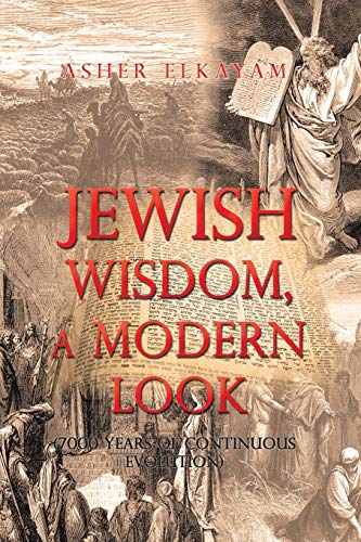 Imagen de archivo de Jewish Wisdom, a Modern Look: 7000 Years of Continuous Evolution a la venta por Lucky's Textbooks
