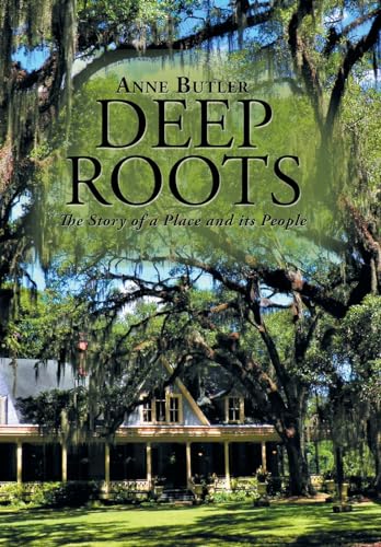 Beispielbild fr Deep Roots : The Story of a Place and Its People zum Verkauf von Buchpark