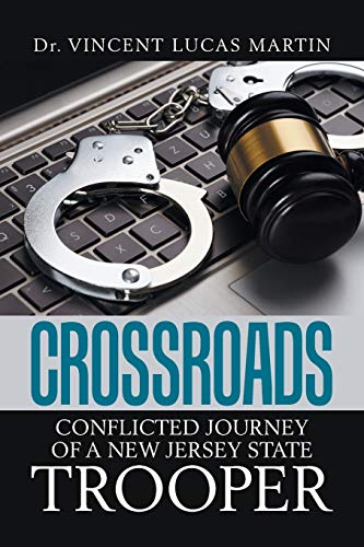 Beispielbild fr Crossroads: Conflicted Journey of a New Jersey State Trooper zum Verkauf von WorldofBooks