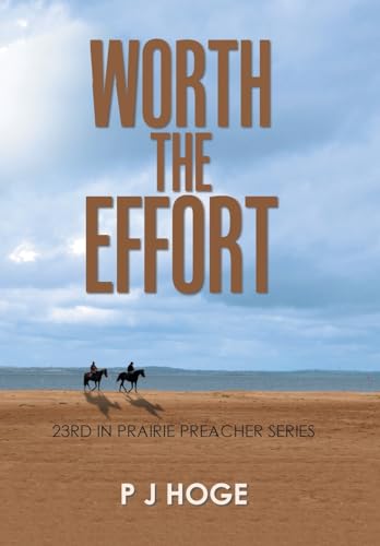 Stock image for Worth the Effort (Prairie Preacher) for sale by Lakeside Books