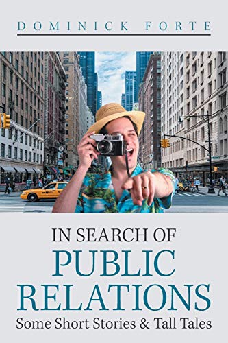 Stock image for In Search of Public Relations: Some Short Stories & Tall Tales for sale by Chiron Media