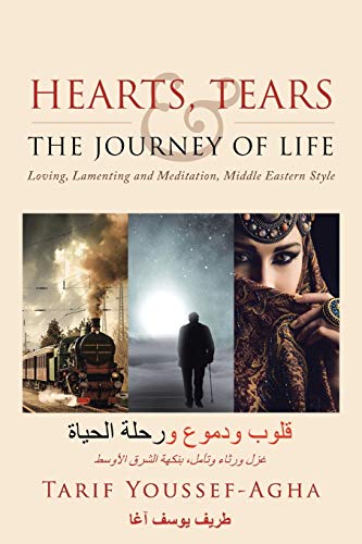 Stock image for Hearts, Tears & the Journey of Life: Loving, Lamenting and Meditation, Middle Eastern Style for sale by HPB-Emerald