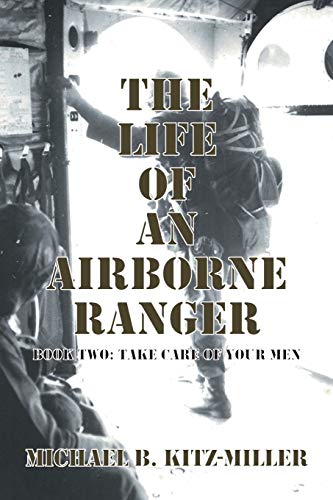 Stock image for The Life of an Airborne Ranger: Book Two: Take Care of Your Men for sale by Irish Booksellers