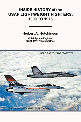 Beispielbild fr Inside History of the USAF Lightweight Fighters, 1900 to 1975 zum Verkauf von Books From California