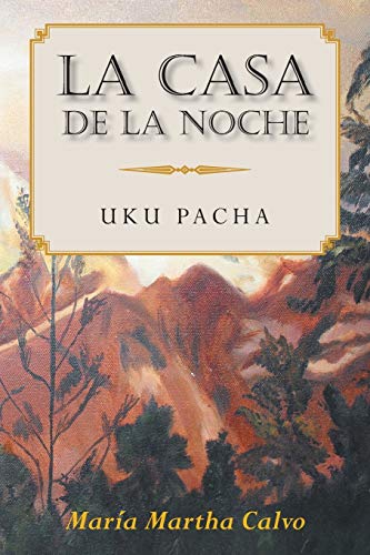 Imagen de archivo de La casa de la noche: UKU PACHA (Spanish Edition) a la venta por Lucky's Textbooks