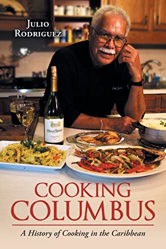 9781984562562: Cooking Columbus: A History of Cooking in the Caribbean