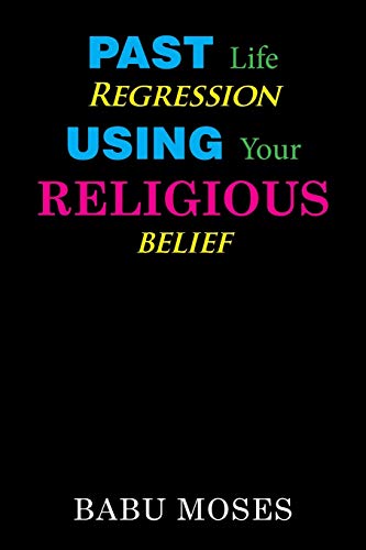 Stock image for Past Life Regression Using Your Religious Belief for sale by ThriftBooks-Dallas