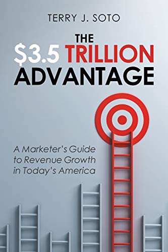 Stock image for The $3.5 Trillion Advantage: A Marketer's Guide to Revenue Growth in Today's America for sale by Decluttr