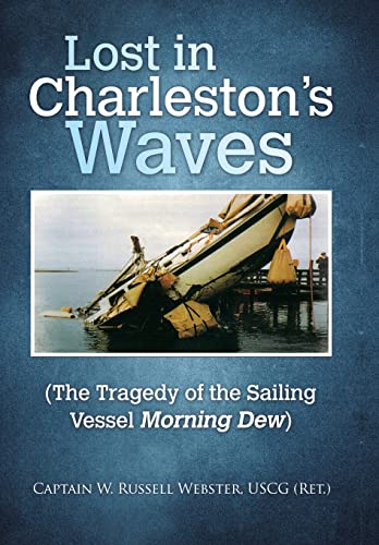 Beispielbild fr Lost in Charleston's Waves: The Tragedy of the Sailing Vessel Morning Dew zum Verkauf von BooksRun