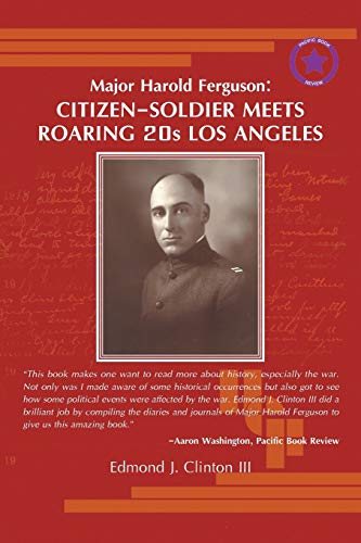 Stock image for Major Harold Ferguson: Citizen-Soldier Meets Roaring 20s Los Angeles for sale by Bookmans