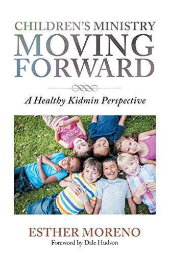 9781984571601: Children's Ministry Moving Forward: A Healthy Kidmin Perspective