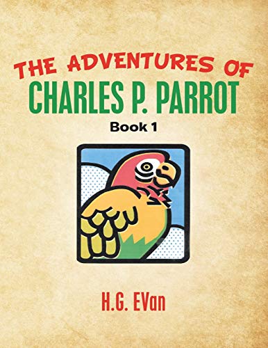 Stock image for The Adventures of Charles P. Parrot for sale by Books From California