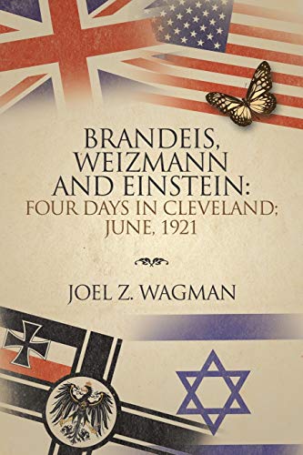 Beispielbild fr Brandeis, Weizmann and Einstein: Four Days in Cleveland; June, 1921 zum Verkauf von Chiron Media