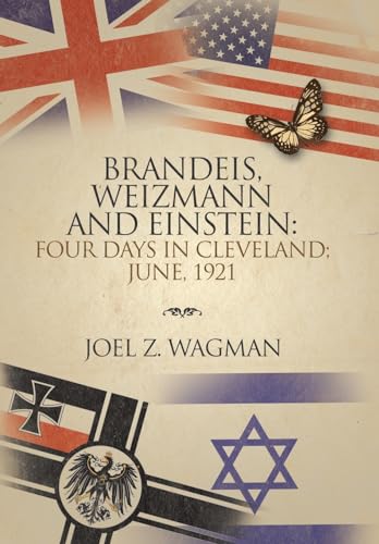 Beispielbild fr Brandeis, Weizmann and Einstein: Four Days in Cleveland; June, 1921 zum Verkauf von Lucky's Textbooks