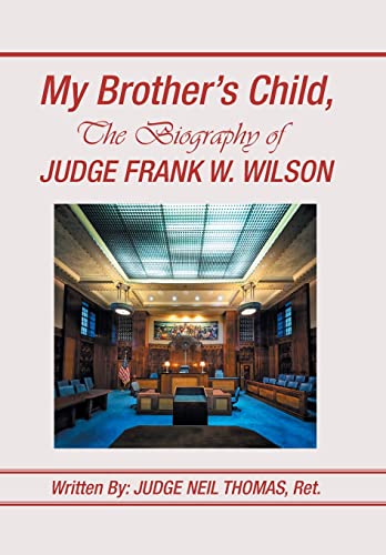 Beispielbild fr My Brother's Child, the Biography of Judge Frank Wilson zum Verkauf von Lucky's Textbooks