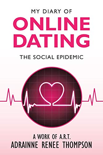 Beispielbild fr My Diary of Online Dating: The Social Epidemic zum Verkauf von Chiron Media