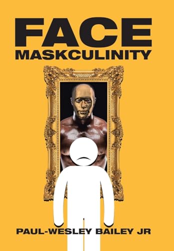 Imagen de archivo de Face Maskculinity a la venta por Lucky's Textbooks