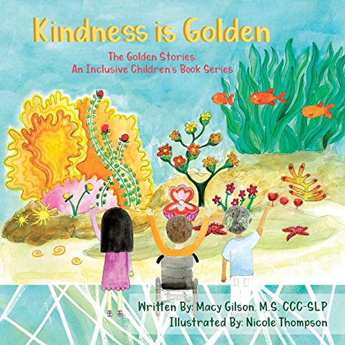 Stock image for Kindness Is Golden: The Golden Stories: an Inclusive Childrens Book Series for sale by Goodwill Southern California