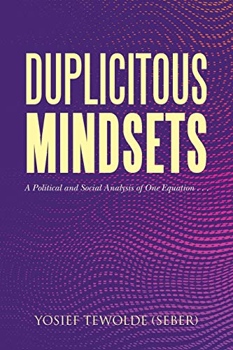 Stock image for DUPLICITOUS MINDSETS A Political and Social Analysis of One Equation for sale by PBShop.store US