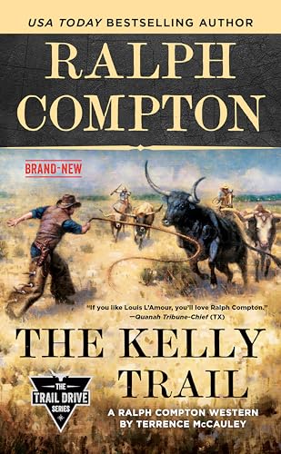 Imagen de archivo de Ralph Compton The Kelly Trail (The Trail Drive Series) a la venta por Goodwill of Colorado