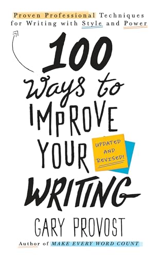 Beispielbild fr 100 Ways to Improve Your Writing (Updated): Proven Professional Techniques for Writing with Style and Power zum Verkauf von WorldofBooks