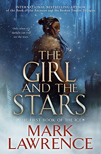 9781984805997: The Girl and the Stars: 1 (The Book of the Ice)