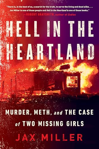 Imagen de archivo de Hell in the Heartland: Murder, Meth, and the Case of Two Missing Girls a la venta por Goodwill Books