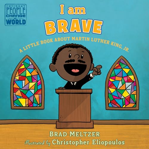 9781984814241: I am Brave: A Little Book about Martin Luther King, Jr. (Ordinary People Change the World)