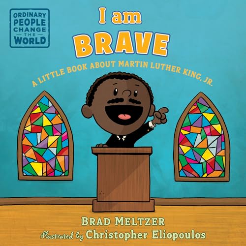 Stock image for I am Brave: A Little Book about Martin Luther King, Jr. (Ordinary People Change the World) for sale by Reliant Bookstore