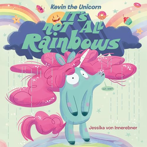 Beispielbild fr Kevin the Unicorn: It's Not All Rainbows zum Verkauf von Dream Books Co.