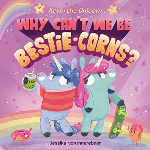 Beispielbild fr Kevin the Unicorn: Why Can't We Be Bestie-corns? zum Verkauf von Better World Books