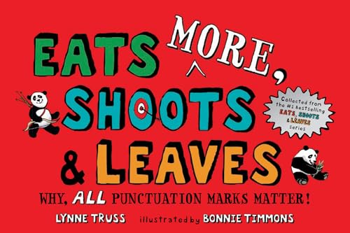 Imagen de archivo de Eats MORE, Shoots Leaves: Why, ALL Punctuation Marks Matter! a la venta por Goodwill Books