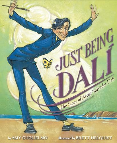 Stock image for Just Being Dalí: The Story of Artist Salvador Dalí for sale by BooksRun