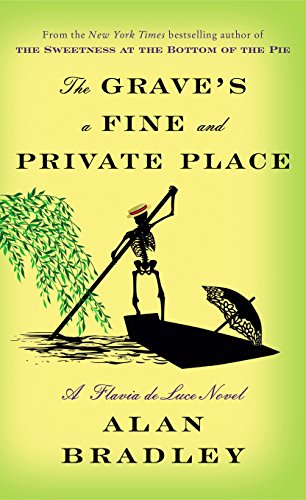 Imagen de archivo de The Grave's a Fine and Private Place: A Flavia de Luce Novel a la venta por medimops