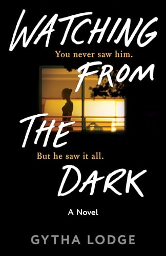 Beispielbild fr Watching from the Dark: A Novel (Jonah Sheens Detective Series) zum Verkauf von BooksRun