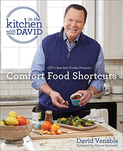 Imagen de archivo de Comfort Food Shortcuts: An "In the Kitchen with David" Cookbook from QVC's Resident Foodie a la venta por Your Online Bookstore