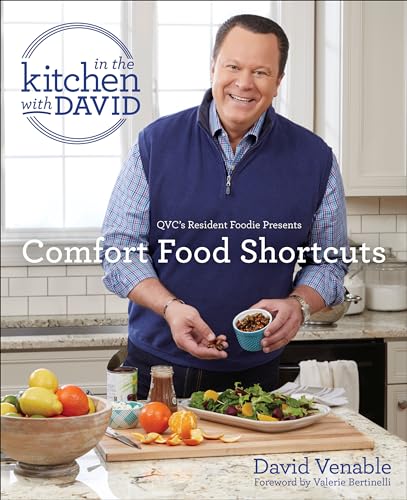 Stock image for Comfort Food Shortcuts: An "In the Kitchen with David" Cookbook from QVC's Resident Foodie for sale by Orion Tech