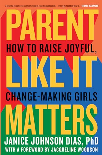 Stock image for Parent Like It Matters: How to Raise Joyful, Change-Making Girls for sale by Bookmonger.Ltd